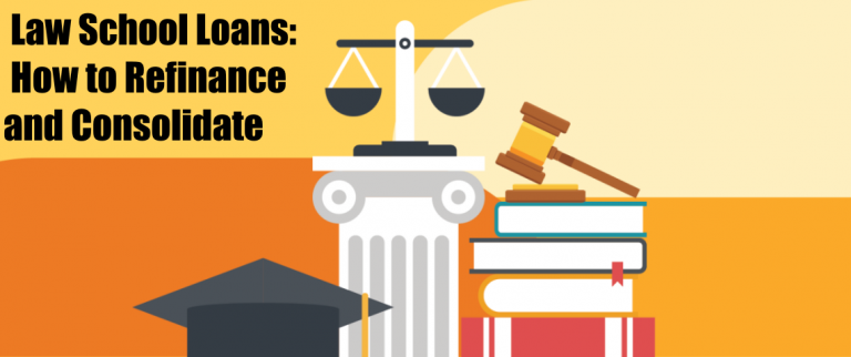 Law School Loans: How to Refinance and Consolidate